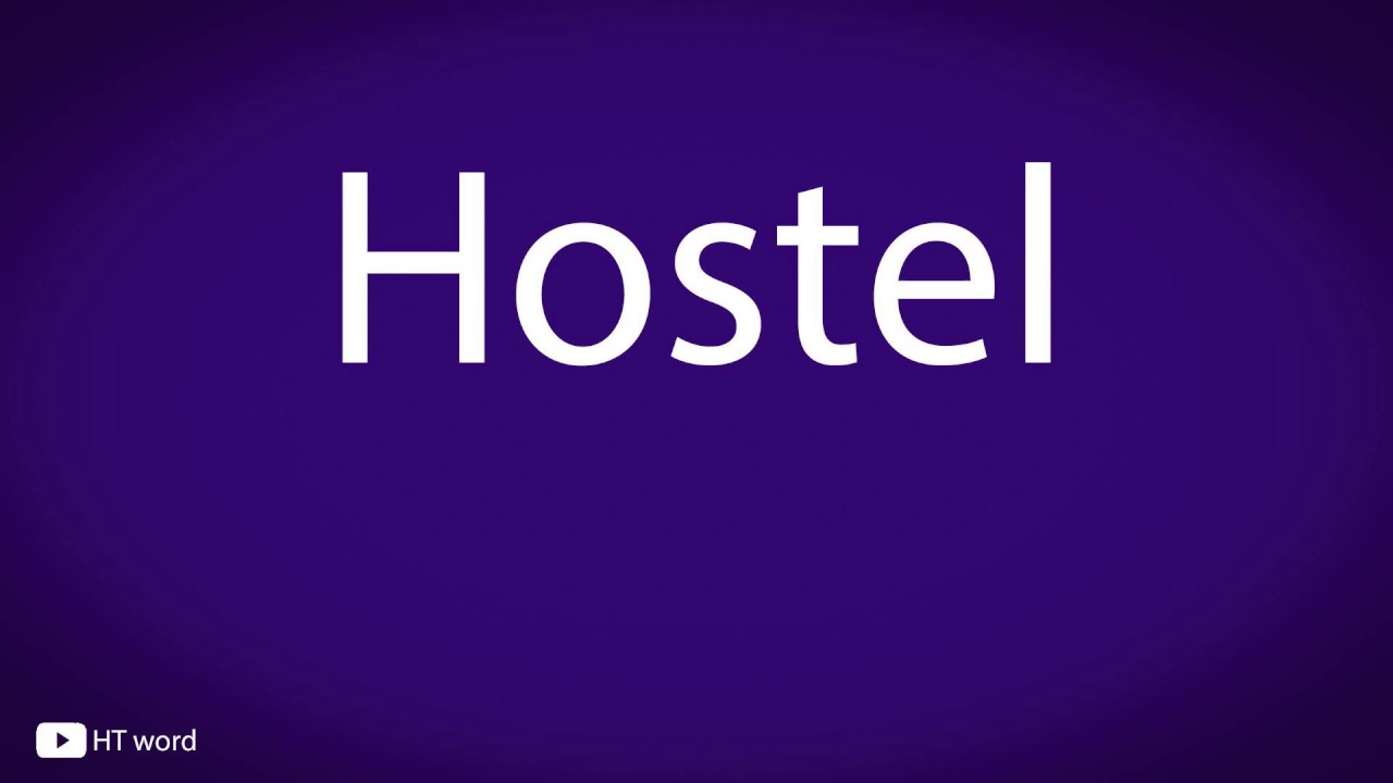 How to pronounce Hostel - YouTube