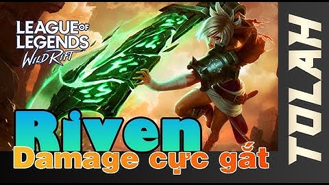 Liên Minh Tốc Chiến | Riven Damage Cực Gắt