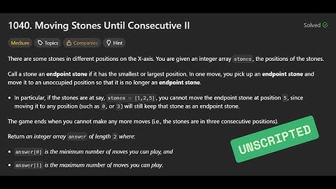 [Unscripted] LC1040 - Moving Stones Until Consecutive II | 5/08/2025