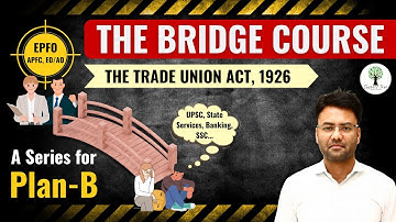 The Trade Union Act, 1926 | The Bridge Course - UPSC EPFO | Class-05 | By Deepak Sir
