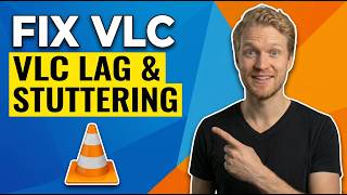 How To Fix VLC Media Player Lag And Stuttering Problems (Easy Guide)