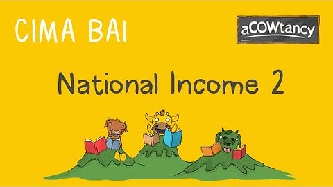 CIMA BA1 Videos on National Income 2 - Well Explained!