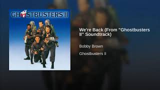 Bobby Brown We're Back (Ghostbusters II Soundtrack)