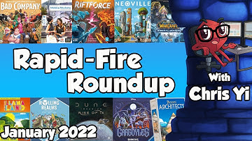Rapid Fire Roundup January 2022 - with Chris Yi