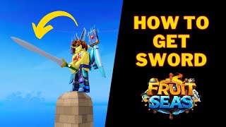 How To Get a Sword in Fruit Seas | Fruit Seas Sword Location