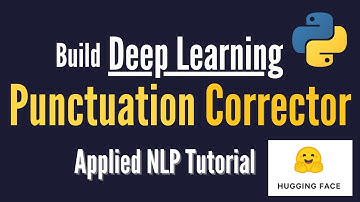 Tutorial to build Deep Learning Punctuation Corrector in Python | Hugging Face Applied NLP