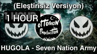 1 Hour - HUGOLA - Seven Nation Army Remix