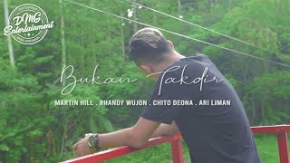 Martin Hill - Bukan Takdir - Feat Rhandy Wujon, Chito Deona, Ari Liman