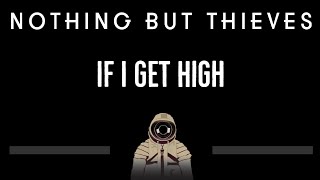 Miniatura de vídeo de "Nothing But Thieves • If I Get High (CC) 🎤 [Karaoke] [Instrumental Lyrics]"