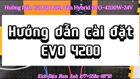 Hướng Dẫn Cài Đặt Biến Tần  EVO 4.2KW 24V.