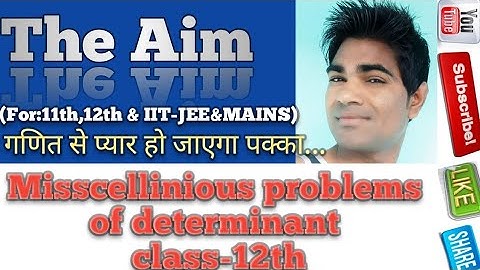 Miscellaneous problems of determinant  by Abhay Anand #The Aim