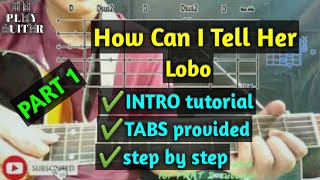 How Can I Tell Her by Lobo INTRO tutorial - PART 1
