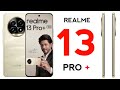 Realme 13 Pro+ Review &amp; First Look 3X Telephoto, 5200mAh &amp; AI⚡Under @30,000* 😲