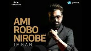 Ami Robo Nerobe IMRAN2019 new song