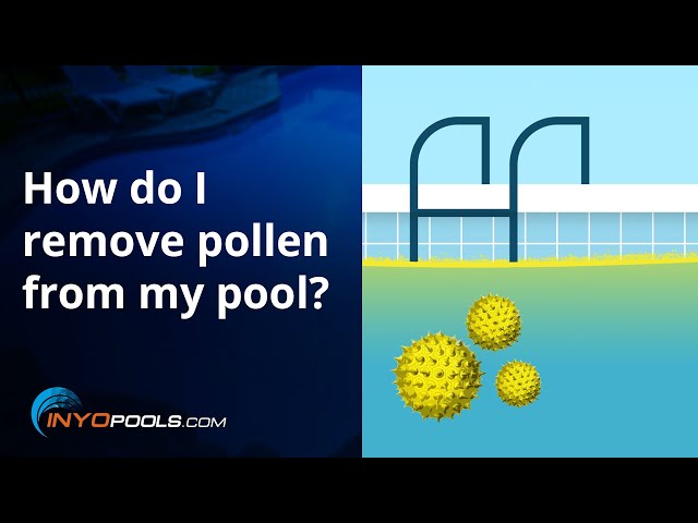How do I remove pollen from my pool? 