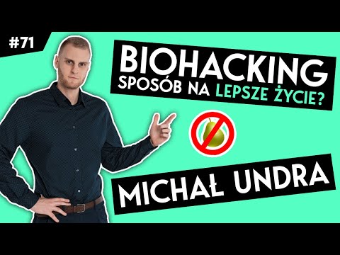 BIOHACKING: SPOSÓB NA LEPSZE ŻYCIE? - Michał Undra | Życie Bez Gruchy #71