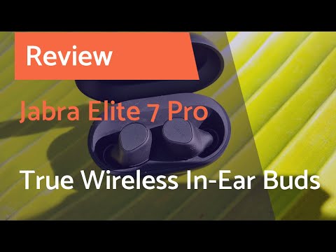Jabra Elite 7 Pro True Wireless In-Ear Buds Review (vs Jabra Elite 85)
