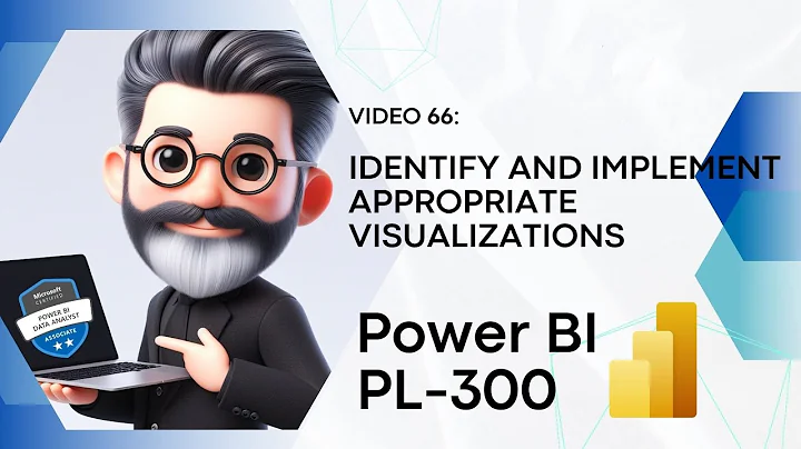 66. Crack the Power BI PL-300 Exam Preparation - Implement appropriate visualizations in Power BI