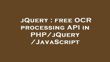 jQuery : free OCR processing API in PHP/jQuery/JavaScript