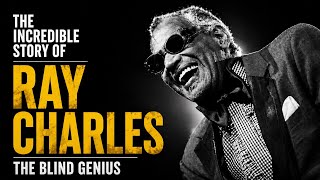 The Incredible Story of Ray Charles | The Blind Genius Who Changed Music Forever