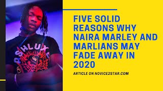 5 Solid Reasons Why Naira Marley And Marlians May Fade Away In 2020