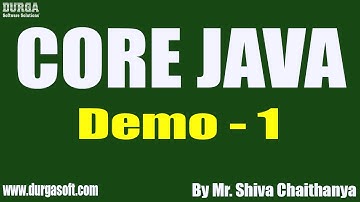 CORE JAVA tutorials || Demo - 1 || by Mr. Shiva Chaithanya On 07-01-2021 @8AM
