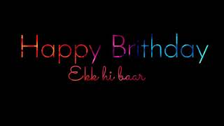 Happy Birthday π π π New Status Song Aaya janamdin teraπ₯³π₯³π₯³