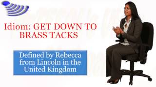 Idiom: GET DOWN TO BRASS TACKS