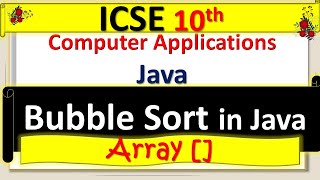 ICSE 10th Computer Application ( Bubble Sort in Java )