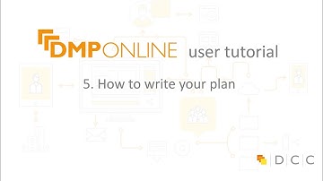 5.DMPonline user tutorial - How to write a plan