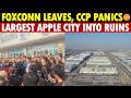 World’s Largest Apple City Becomes Ruins, Foxconn Leaves, CCP Panics with Strict Exit Lockdown!