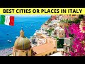 Top 10 Best Cities of Italy 2022 - Best Places to Visit, Live or Retire