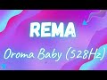 Rema - Oroma Baby (528Hz)