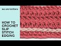 How to crochet a slip stitch edging | How to make elevations with the slip stitch | WAK