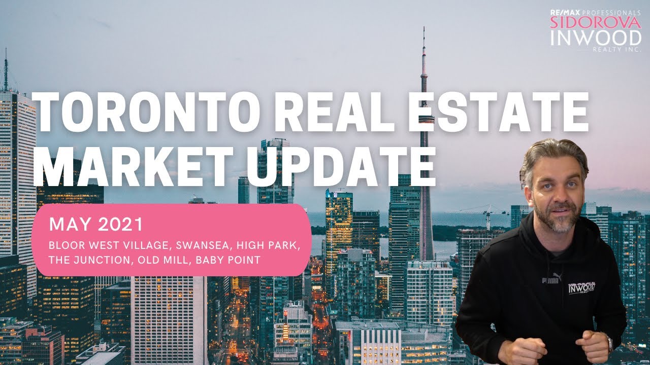Toronto Real Estate Market Update May 2021 Sidorova Inwood Team