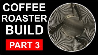 DIY Coffee Roaster Build Part 3