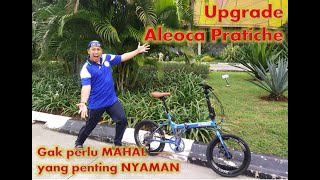 Restorasi dan Upgrade Aleoca Pratiche gak harus Mahal