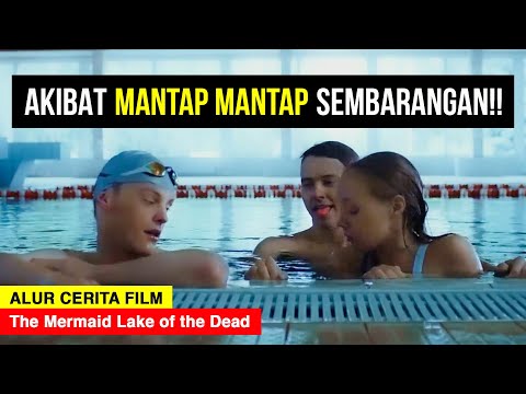 JANGAN PERGI KE DANAU ANGKER INI !! - ALUR CERITA FILM The Mermaid Lake of the Dead (2018)