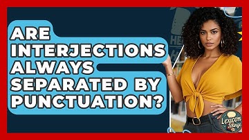 Are Interjections Always Separated By Punctuation? - Lexicon Lounge