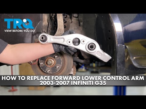How to Replace Forward Lower Control Arms 2003-2007 Infiniti G35