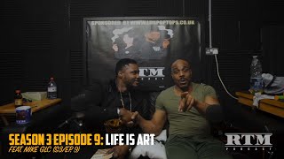 Mike GLC “Tulisa’s still my little sister…” RTM Podcast Show S3 Episode 9 (Life Is Art)