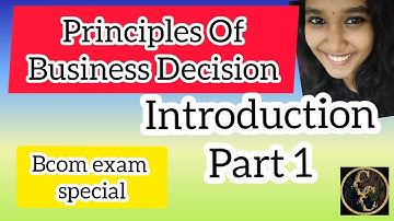 Principles Of Business Decision || Introduction || Part 1 || Commerce Companion