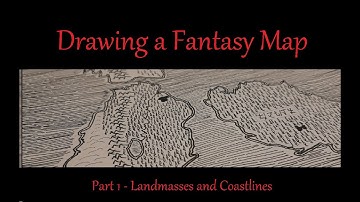 Drawing a Fantasy map  (Part 1 - Landmasses and shape of coastlines)