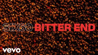 Video thumbnail of "SIX60 - Bitter End (Audio)"