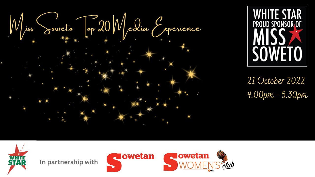 miss-soweto-top-20-media-experience-brought-to-you-by-white-star-and