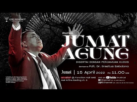 Ibadah Jumat Agung | Pdt. Dr. Erastus Sabdono | 15 April 2022 | Pkl. 11.00 WIB