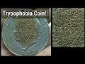 Trypophobia Coin!!