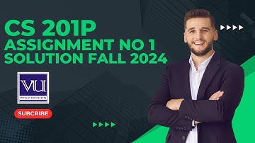 Cs201P Assignment No 1 Solution Fall 2024