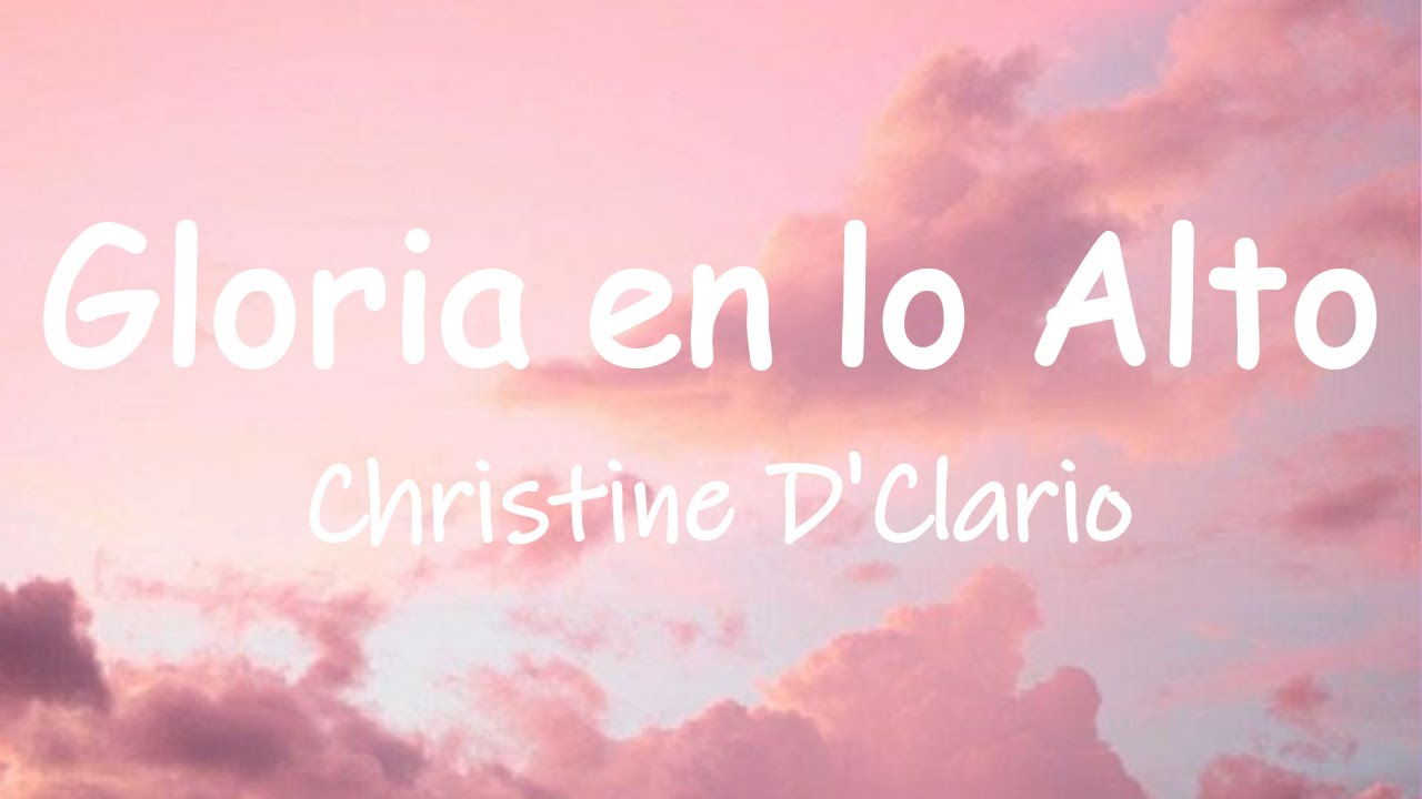 Gloria en lo Alto - Christine D'Clario (Letra/Lyrics) - YouTube Music