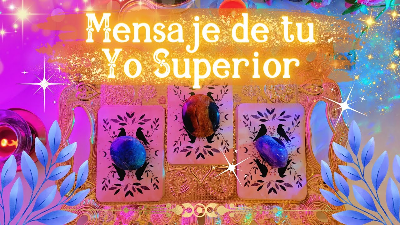 TU YO SUPERIOR TIENE ALGO QUE DECIRTE ️🦋 TAROT INTERACTIVO ATEMPORAL 🔮 ...